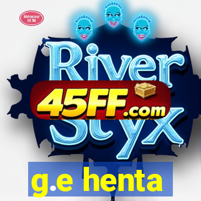 g.e henta